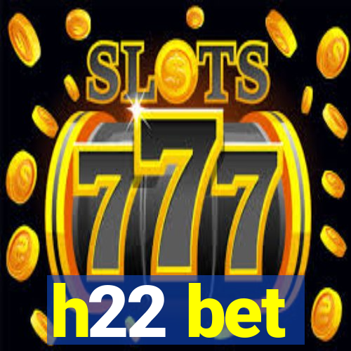 h22 bet